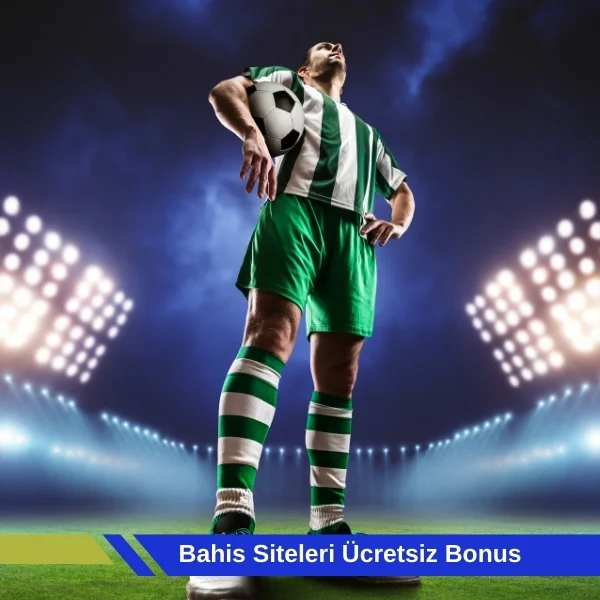 Bahis Siteleri Ücretsiz Bonus